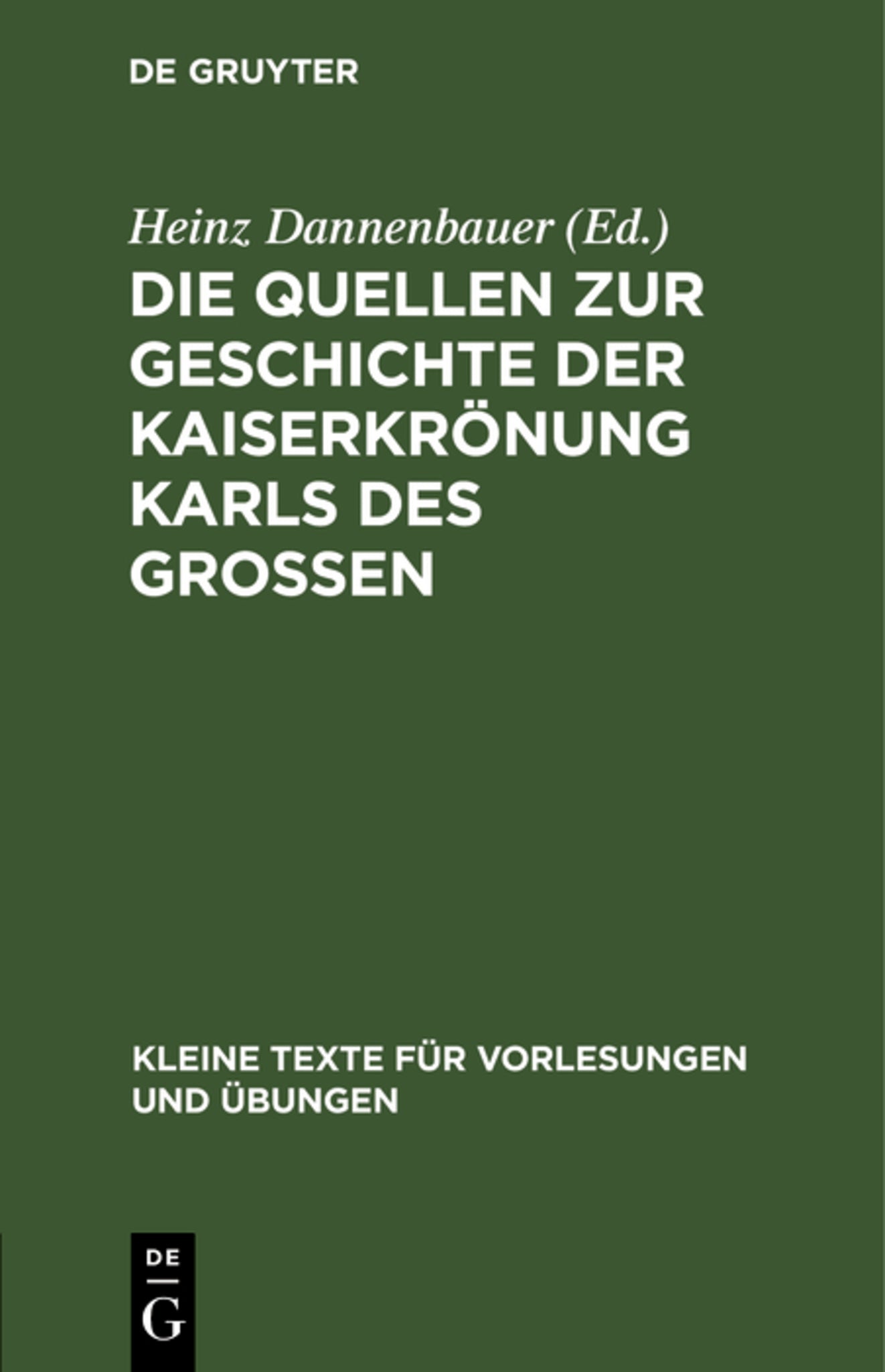 Die Quellen zur Geschichte der Kaiserkrönung Karls des Grossen